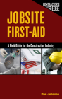 Jobsite First-Aid: A Field Guide for the Construction Industry By Dan Johnson Cover Image