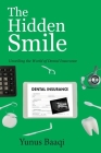 The Hidden Smile: Unveiling the World of Dental Insurance Cover Image