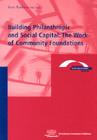 Building Philanthropic and Social Capital: The Work of Community Foundations Cover Image