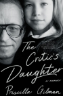 The Critic's Daughter: A Memoir By Priscilla Gilman Cover Image