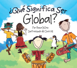 Que Significa Ser Global? (What Does It Mean To Be...?) By Rana DiOrio, Chris Hill (Illustrator) Cover Image