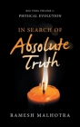 In Search of Absolute Truth: Rig Veda Volume 1 By Ramesh Malhotra Cover Image