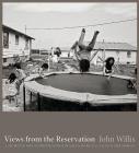 Views from the Reservation: A New Edition By John Willis, Kent Nerburn (Other) Cover Image