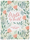 Walk by Faith: A Devotional Journal for Women By Compiled by Barbour Staff Cover Image