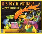 It's MY Birthday! By Pat Hutchins, Pat Hutchins (Illustrator) Cover Image