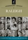 Legendary Locals of Raleigh, North Carolina By Stormi Souter, Elizabeth Weichel Cover Image