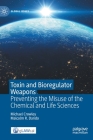 Toxin and Bioregulator Weapons: Preventing the Misuse of the Chemical and Life Sciences (Global Issues) By Michael Crowley, Malcolm R. Dando Cover Image