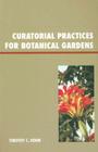 Curatorial Practices for Botanical Gardens By Timothy C. Hohn Cover Image