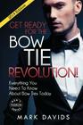 Get Ready For The Bow Tie Revolution! Everything You Need To Know About Bow Ties By Mark Davids Cover Image