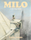 Milo: A Moving Story By Tohby Riddle Cover Image