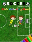 Soccer Kids Coloring Book: Soccer Kids Coloring Book: Amazing Coloring Book for Kids All Ages - A Fun Coloring Gift Book for Boys and Girls By Florin Cristian Cover Image