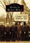 Maine in World War I (Images of America) By Jason C. Libby Cover Image