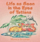 Life as Seen in the Eyes of Tatiana Cover Image