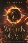 Wounds of Ash: Book one of the Vendi Chronicles By Kl Hester Cover Image