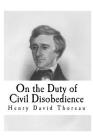 On the Duty of Civil Disobedience By Henry David Thoreau Cover Image