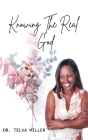 Knowing The Real God By Telva Miller Cover Image