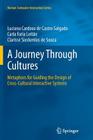 A Journey Through Cultures: Metaphors for Guiding the Design of Cross-Cultural Interactive Systems (Human-Computer Interaction) By Luciana Cardoso De Castro Salgado, Carla Faria Leitão, Clarisse Sieckenius de Souza Cover Image