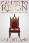 Called To Reign: Living and Loving from a Place of Rest Cover Image