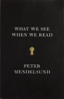What We See When We Read By Peter Mendelsund Cover Image