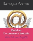 Build an E-commerce Website: With PHP and MySQL By Rumaysa Ahmed Cover Image