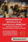 Managementul Riscului Si Al Capitalului Monetar - in Procesul De Tranzactionare Zilnica Si Swing: Un Ghid Complet Despre Cum Să-ți Maximizez By Wieland Arlt Cover Image