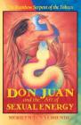 Don Juan and the Art of Sexual Energy: The Rainbow Serpent of the Toltecs Cover Image