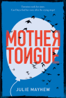 Mother Tongue By Julie Mayhew Cover Image