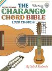 The Charango Chord Bible: GCEAE Standard Tuning 1,728 Chords (Fretted Friends) By Tobe a. Richards Cover Image