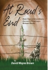 At Road's End: Robert Lee's Extraordinary Journey to Forgiving a Heinous Murder By David Wayne Brown, Phoebe A. Roaf (Foreword by) Cover Image