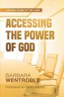 Accessing the Power of God By Barbara Wentroble Cover Image