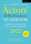 Actors' and Performers' Yearbook 2022: Essential Contacts for Stage, Screen and Radio By Joan Iyiola (Foreword by), Polly Bennett (Foreword by) Cover Image