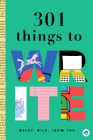 301 Things to Write By Brooke Kunz Cover Image