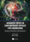 Advanced Topics in Contemporary Physics for Engineering: Nanophysics, Plasma Physics, and Electrodynamics By Rui F. M. Lobo, Mário J. Pinheiro Cover Image