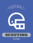 Football Scouting Notebook: 100 Page Football Notebook with Field Diagrams for Drawing Up Plays, Creating Drills, and Scouting By Ian Staddordson Cover Image