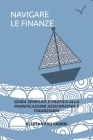 Navigare Le Finanze: Guida Semplice E Pratica Alla Pianificazione Assicurativa E Finanziaria By Alessandro Fabbri Cover Image