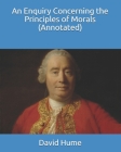 An Enquiry Concerning the Principles of Morals (Annotated) Cover Image