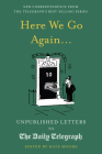 Here We Go Again...: Unpublished Letters to the Daily Telegraph 14 (Daily Telegraph Letters) By Kate Moore Cover Image