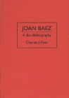 Joan Baez: A Bio-Bibliography (Bio-Bibliographies in the Performing Arts) By Charles Fuss Cover Image