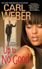 Up To No Good (The Church Series #4) By Carl Weber Cover Image