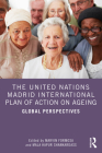 The United Nations Madrid International Plan of Action on Ageing: Global Perspectives By Marvin Formosa (Editor), Mala Kapur Shankardass (Editor) Cover Image