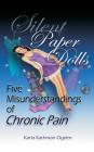 Silent Paper Dolls: Five Misunderstandings of Chronic Pain By Karla Kathman Ogden Cover Image
