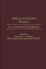 African American Women: An Annotated Bibliography (Bibliographies and Indexes in Afro-American and African Stud #42) Cover Image