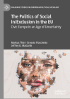 The Politics of Social In/Exclusion in the EU: Civic Europe in an Age of Uncertainty (Palgrave Studies in European Political Sociology) Cover Image