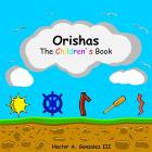 Orishas The Children's Book By III Gonzalez, Hector A. Cover Image