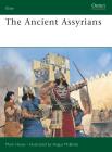 The Ancient Assyrians (Elite) By Mark Healy, Angus McBride (Illustrator) Cover Image