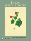 Texas Wild Flowers By Eliza Griffin Johnston Cover Image