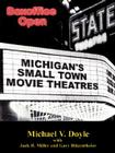 Boxoffice Open: Michigan's Small Town Movie Theatres Cover Image