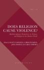 Does Religion Cause Violence?: Multidisciplinary Perspectives on Violence and Religion in the Modern World By Joel Hodge (Editor), Scott Cowdell (Editor), Chris Fleming (Editor) Cover Image
