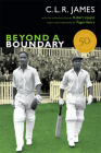 Beyond a Boundary (C. L. R. James Archives) Cover Image