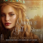 The Queen of Gold and Straw By Shari L. Tapscott, Lucy Rayner (Read by), Matthew Lloyd Davies (Read by) Cover Image